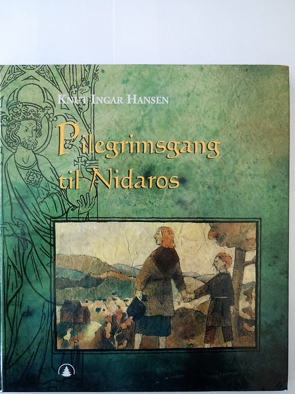 Pilegrimsgang til Nidaros. Knut Ingar Hansen (Gyldendal, 1997)