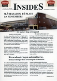 InsideS. Nr. 5 vecka 38 1990.
Artikel om nybyggnaden av fabriken och om automatiseringen av fabriken.