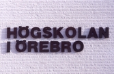 Skylt till Högskolan i Örebro, 1989