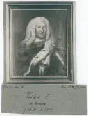 Porträtt på Kung Fredrik I född år 1676 och död år 1751
