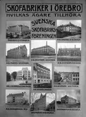 Svenska Skofabriksföreningen. Montage av bilder på 11 skofabriker. Örebro Skofabrik, AB Marks Skofabrik, AB Skofabriken Svea, AB Almqvist & Johansson, AB Skofabriken Rex, Skofabriken AB Oscaria, Nya Skofabriken AB Örnen, AB Skofabriken Skandia, AB J.Pehrson & Co Skofabrik, AB Skofabrik Wictoria, Skofabriks AB Kronan.