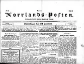 Norrlands-Posten, nr 7, torsdagen den 24 januari 1856. Grundades 1837 av A.P. Landin som var chefredaktör till 1869, tidningen trycktes på hans tryckeri i Gävle. Ambitionerna var att sprida liberalismens principer i hela Norrland och NP kom ut två, senare tre och fyra dagar i veckan.

