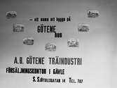 Gävleutställningen 1946.

AB Götene Träindustri
Södra Sjötullsgatan 14
Tel. 787