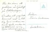 Har den äran att gratulera så hjärtligt på födelsedagen. Önskar att jag hade kunnat rest in till dig, ty vi undrar om du är sjuk, emedan du ej låtit höra av dig. Kära hälsningar från din moster Nanny.
