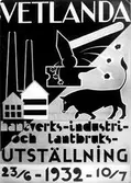 Affich om Verkstads- industri- och lantbruksutställningen i Vetlanda 23/6-10/7-1932.